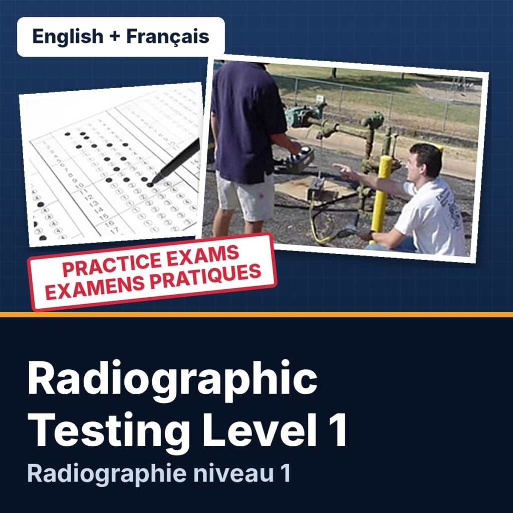 Radiographic Testing (RT) Level 1 practice exams – bilingual English and French bundle